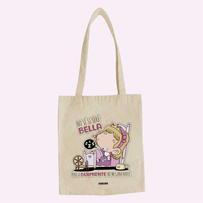 Tote bag graciosa- No sé si seré bella pero a durmiente no me gana nadie