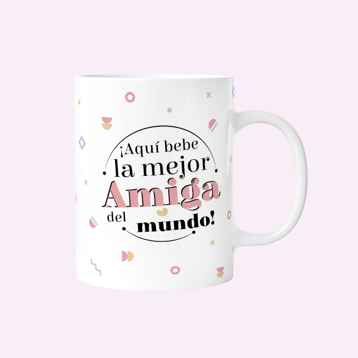 Taza 330ml - Aquí bebe la mejor amiga del mundo