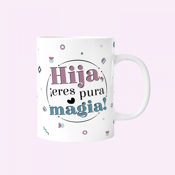 Taza 330ml - Hija, ¡eres pura magia!