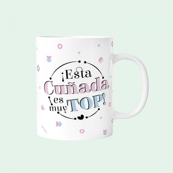 Taza 330ml - ¡Esta cuñada es muy top!